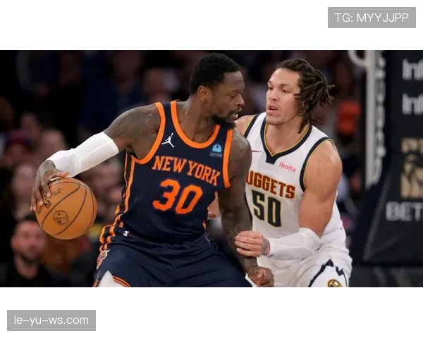 兰德尔季后赛高效挡拆助尼克斯拉开进攻空间提升得分竞争力